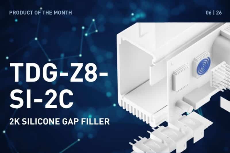 Product of the Month June 2026: TDG-Z8-SI-2C, 2K Silicone Gap filler
